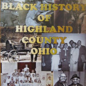 Collage celebrating Black History in Highland County, Ohio with historic photos.